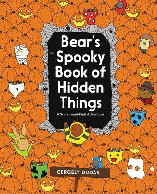 Bear's Spooky Book of Hidden Things: Halloween Seek-And-Find by Dud&#225;s, Gergely