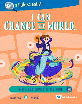 I Can Change the World... with the Choice of My Food by Chan, Ronald Wai Hong