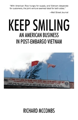 Keep Smiling: An American Business in Post-embargo Vietnam by McCombs, Richard