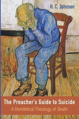 The Preacher's Guide to Suicide by Johnson, H. C.