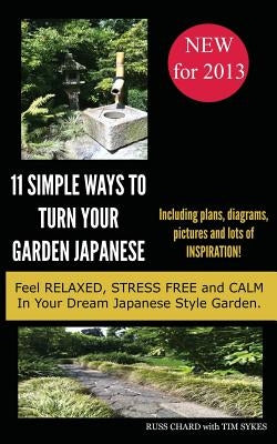 11 Simple Ways to Turn Your Garden Japanese by Chard, Russell
