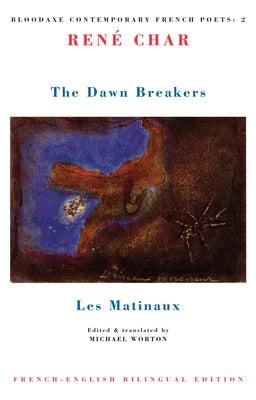 The Dawn Breakers: Les Matinaux by Char, Ren&#233;