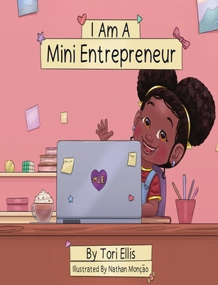 I Am A Mini Entrepreneur by Ellis, Tori