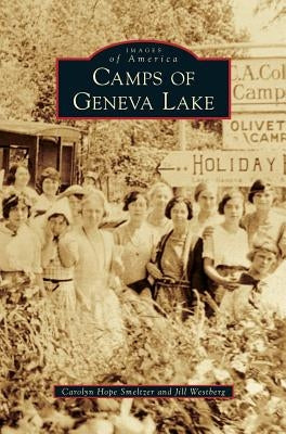 Camps of Geneva Lake by Smeltzer, Carolyn Hope