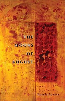 The Moons of August by Lameris, Danusha