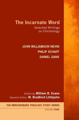 The Incarnate Word by Nevin, John Williamson