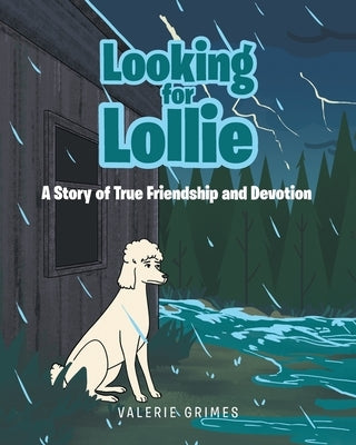 Looking for Lollie: A Story of True Friendship and Devotion by Grimes, Valerie