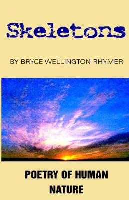 Skeletons by Rhymer, Bryce Wellington