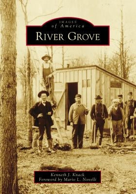 River Grove by Knack, Kenneth J.
