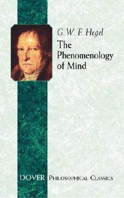 The Phenomenology of Mind by Hegel, G. W. F.