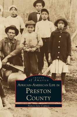 African-American Life in Preston County by Copney, Nancy Jane
