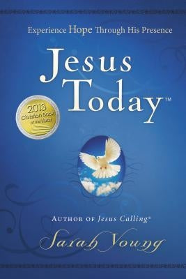 Jesus Today: Experience Hope Through His Presence by Young, Sarah
