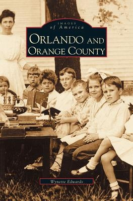 Orlando and Orange County by Edwards, Wynette