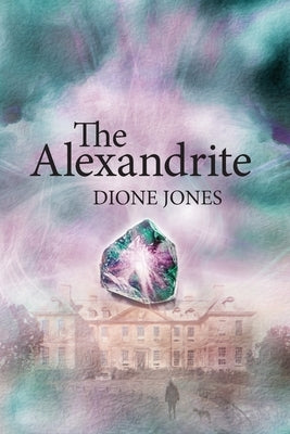 The Alexandrite by Jones, Dione