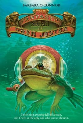 The Fantastic Secret of Owen Jester by O'Connor, Barbara