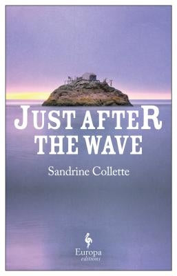 Just After the Wave by Collette, Sandrine