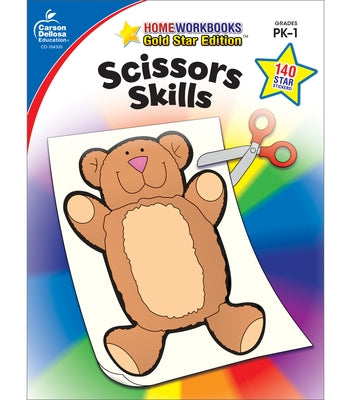 Scissors Skills, Grades Pk - 1: Gold Star Edition by Carson-Dellosa Publishing
