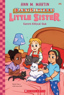 Karen's Kittycat Club (Baby-Sitters Little Sister #4), 4 by Martin, Ann M.