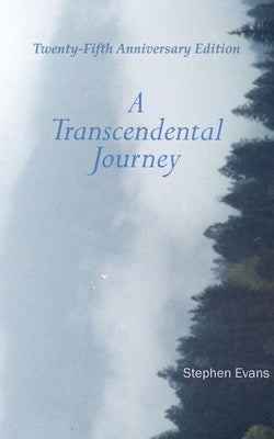 A Transcendental Journey: Twenty-Fifth Anniversary Edition by Evans, Stephen