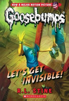 Let's Get Invisible! (Classic Goosebumps #24), Volume 24 by Stine, R. L.
