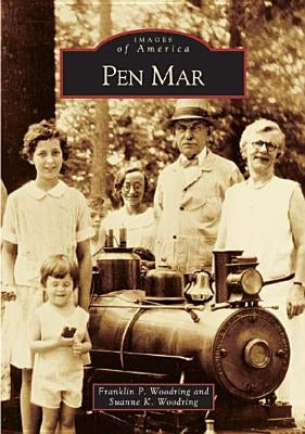 Pen Mar by Woodring, Franklin P.