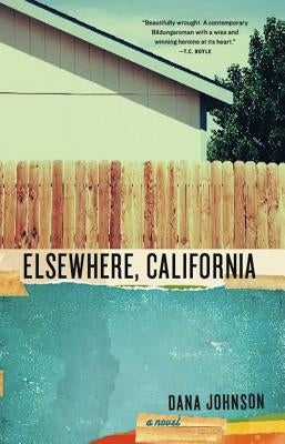 Elsewhere, California by Johnson, Dana