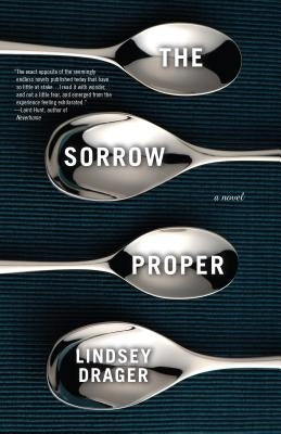 The Sorrow Proper by Drager, Lindsey