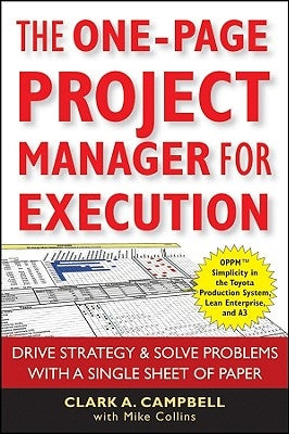 The One-Page Project Manager for Execution by Campbell, Clark A.