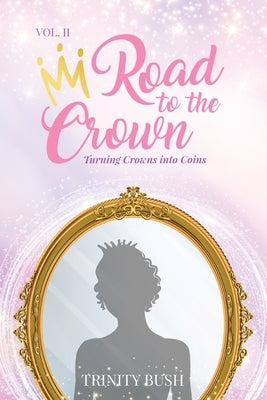 Road To The Crown Vol.II by Bush, Trinity
