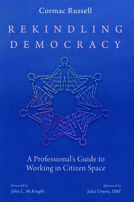 Rekindling Democracy by Russell, Cormac