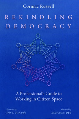 Rekindling Democracy by Russell, Cormac