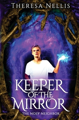 Keeper of the Mirror: The Nosy Neighbor by Nellis, Theresa