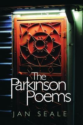 The Parkinson Poems by Seale, Jan