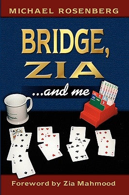 Bridge, Zia ...and Me by Rosenberg, Michael