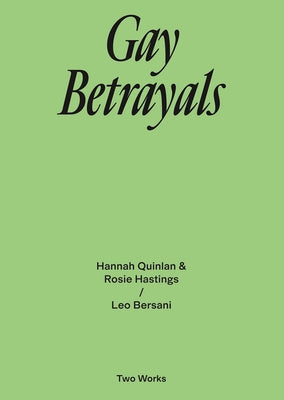 Gay Betrayals: Two Works Series Vol. 5 by Bersani, Leo