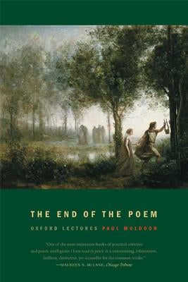 The End of the Poem by Muldoon, Paul