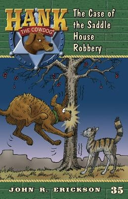 The Case of the Saddle House Robbery by Erickson, John R.