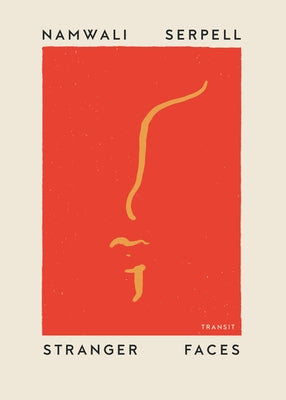 Stranger Faces by Serpell, Namwali