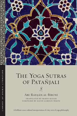 The Yoga Sutras of Patañjali by Al-Bīrūnī, Abū Ray&#