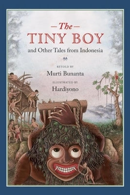 The Tiny Boy and Other Tales from Indonesia by Bunanta, Murti