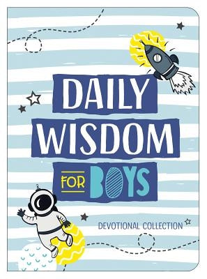 Daily Wisdom for Boys by Compiled by Barbour Staff
