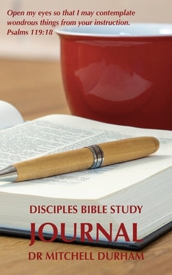 Disciples Bible Study Journal by Durham, Mitchell