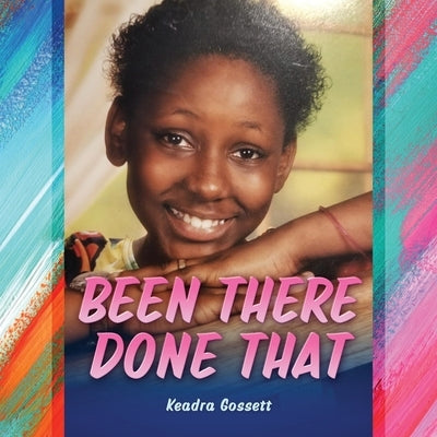 Been There Done That by Gossett, Keadra