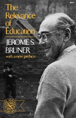 The Relevance of Education by Bruner, Jerome