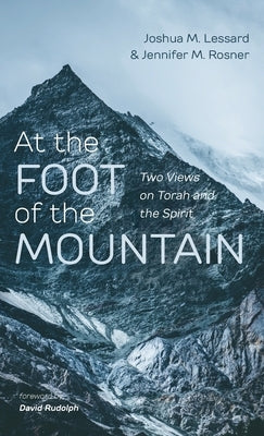 At the Foot of the Mountain by Lessard, Joshua M.