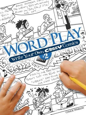 Word Play: Write Your Own Crazy Comics #2 by Whelon, Chuck