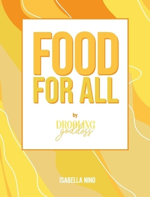 Food For All: By Drooling Goddess by Niño, Isabella