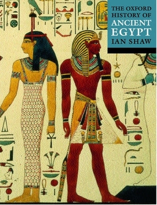 The Oxford Illustrated History of Ancient Egypt by Shaw, Ian