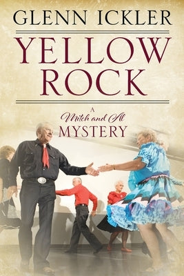 Yellow Rock: A Mitch and Al Mystery by Ickler, Glenn