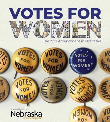 Votes for Women: The 19th Amendment in Nebraska by Bristow, David L.